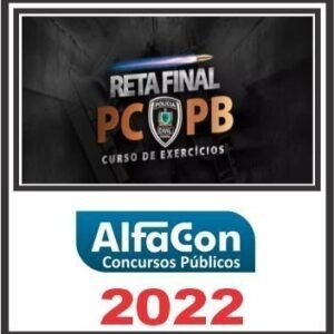 PC PB (CURSO DE EXERÍCIOS – RETA FINAL) ALFACON 2022
