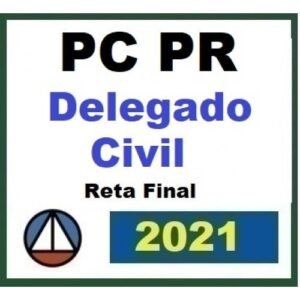 PC PR - Delegado Civil - Pós Edital - Reta final (CERS 2021.2) Polícia Civil do Paraná