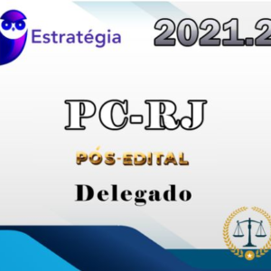 PC RJ 2021 – Delegado  - ESTRATEGIA - POS EDITAL PCRJ Policia Civil Rio de Janeiro Delta - RATEIO POSEDITAL