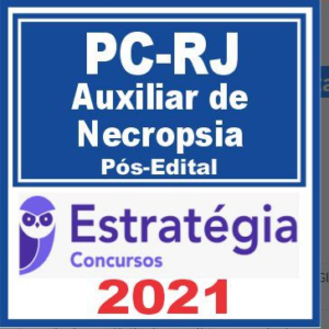 PC RJ (Auxiliar de Necropsia) Pós Edital – Estratégia 2021 - Rateio Coruja PCRJ Policia Civil Rio de Janeiro PosEdital