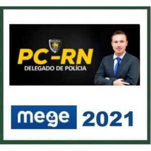 PC RN - Delegado Civil  (MEGE 2020/2021) Polícia Civil do Rio Grande do Norte
