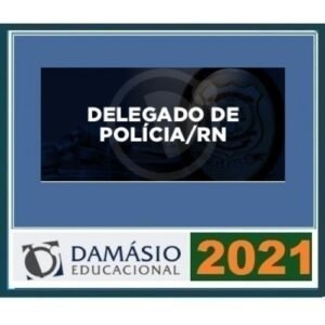 PC RN - Delegado Reta Final - (PÓS EDITAL) (DAMÁSIO 2021) Polícia Civil do Rio Grande do Norte