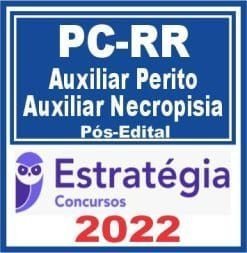 PC RR (Auxiliar de Perito e Auxiliar de Necropsia) Pós Edital – Estratégia 2022 - Rateio PCRR Roraima Policia CIvil Policiais 2022 PosEdital