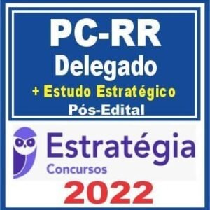PC RR (Delegado + Pacote Estudo Estratégico) Pós Edital – Estratégia 2022 - Rateio PCRR  Delta Roraima Policia CIvil Policiais 2022 PosEdital