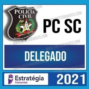 PC SC 2021 – Delegado - ESTRATÉGIA - PCSC RAteio Policia Civil Santa Catarina Delta