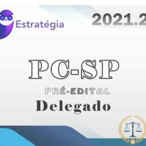 PC-SP (Delegado) 2021 Pré-Edital - EST - (Pacote Completo) - RATEIO ESTRATEGIA DELTA PCSP POLICIA CIVIL SAO PAULO