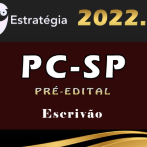PC-SP (Escrivão) Estrategia – 2022 (Pré-Edital) - Rateio PCSP Policia Civil São Paulo Curso Extensivo policial