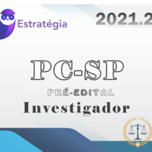 PC-SP (Investigador) 2021 Pré-Edital - ESTRATEGIA - (Pacote Completo) - rateio PCRJ