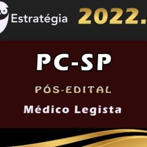 PC-SP (Médico Legista) – Estrategia 2022 (Pós-Edital)  - rateio PCSP Policia Civil Sao Paulo pericia Medica PCSP PC SP