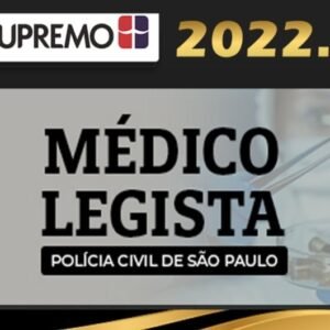 PC-SP (Médico Legista) – Supremo 2022 (Pós-Edital) - rateio PCSP Policia Civil Sao Paulo pericia Medica PCSP PC SP