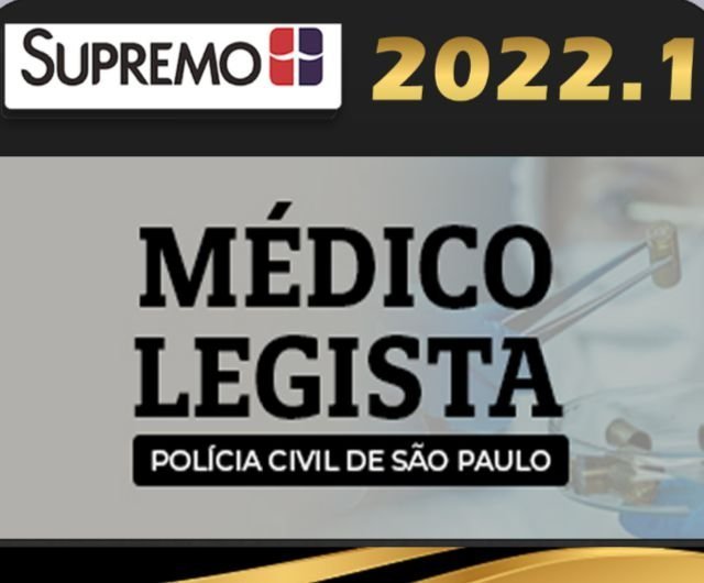 PC-SP (Médico Legista) – Supremo 2022 (Pós-Edital) - rateio PCSP Policia Civil Sao Paulo pericia Medica PCSP PC SP