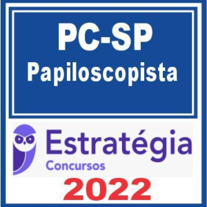 PC SP (Papiloscopista Policial) Estratégia 2022 - Rateio PCSP Sao Paulo Policia Civil