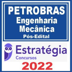 PETROBRAS (Engenharia de Equipamento – Mecânica) Pós Edital – Estratégia 2022