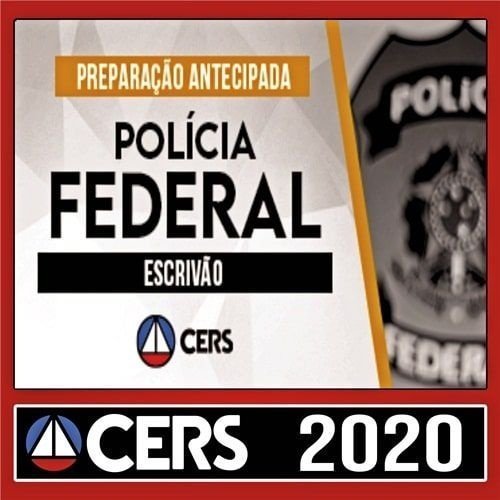 PF 2020 – Escrivão – Preparação Antecipada -CERS - Rateio Policia Federal