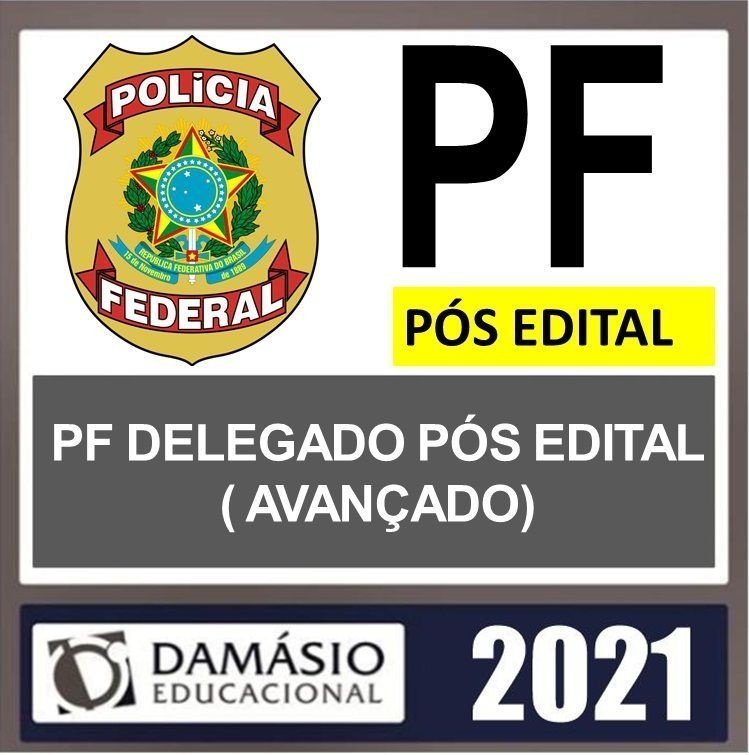PF 2021 – PÓS EDITAL – ( DELEGADO – AVANÇADO ) – DAMÁSIO - rateio Delta Policia Federal