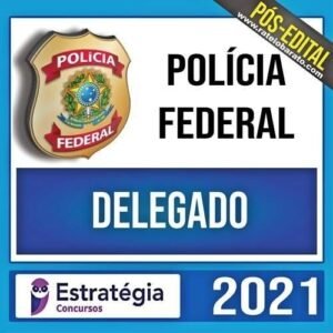 PF 2021 Pós-Edital – Delegado - ESTRATEGIA - RATEIO POLICIA FEDERAL