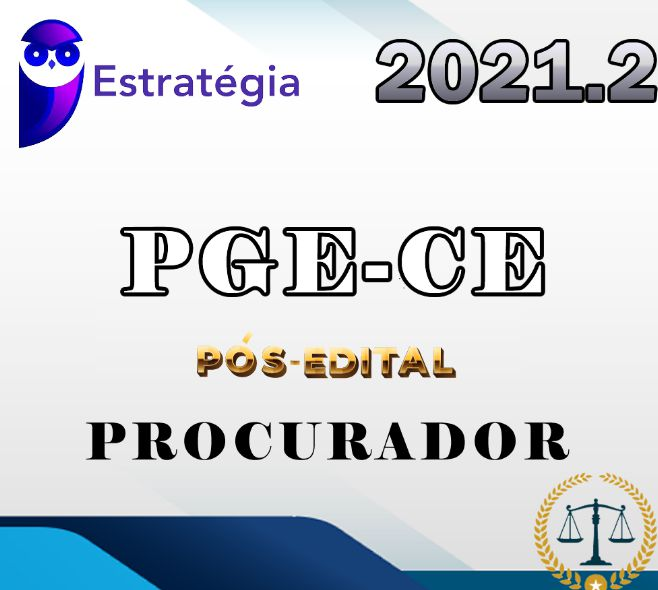 PGE-CE (Procurador do Estado) (Pós-Edital) – Estrategia 2021.2 pgece Ceara