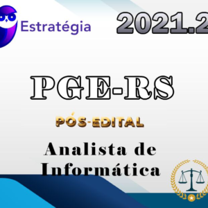 PGE-RS (Analista de Informática) – (Pós-Edital) Estrategia 2021.2 - Rateio PGERS Procuradoria Rio Grande do Sul 2021 PosEdital