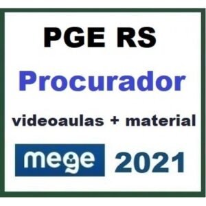 PGE RS - Procurador do Estado - Pós Edital - Reta final (MEGE 2021.2) - Procuradoria Geral do Estado do Rio Grande do Sul