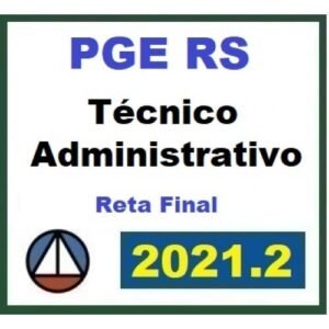 PGE RS - Técnico Administrativo - Pós Edital - Reta Final (CERS 2021.2) - Procuradoria Geral do Estado do Rio Grande do Sul