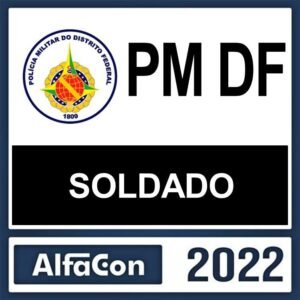 PM DF – ( SOLDADO ) – ALFACON 2022 - Rateio PMDF Policia Militar Distrito Federal Brasilia