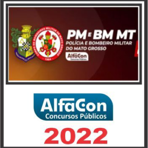 PM e BM MT (Soldado) Pós Edital – Alfacon 2022 - Rateio PM CBM Mato Grosso Policia e Bombeiro 2 em 1