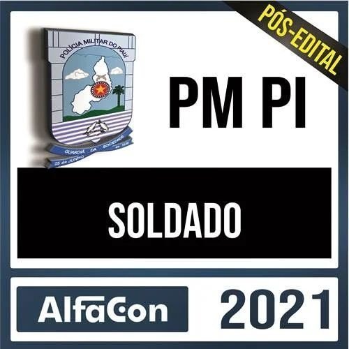 PM PI – PÓS EDITAL – ( soldado ) – ALFACON 2021 - PMPI - POLICIA MILITAR PIAUI - RATEIO POS EDITAL