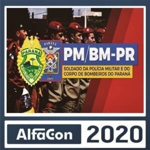PM PR Pós-Edital 2020 - ALFACON – Soldado  - Rateio Policia Militar Parana PMPR e Bombeiro Militar BMPR - BM PR