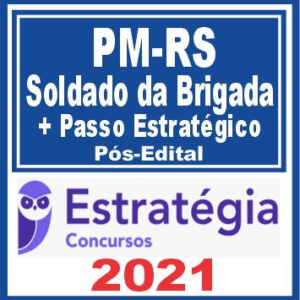 PM RS (Soldado da Brigada Militar + Passo) Pós Edital – Estratégia 2021 - Rateio PMRS Pos Edital Policia Militar Rio Grande do Sul