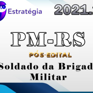 PM-RS (Soldado da Brigada Militar) Pos Edital – Estrategia 2021.2 - Rateio PMRS Rio Grande do Sul Soldado Policia Militar