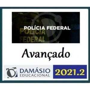 Policia Federal - Agente e Escrivão - AVANÇADO (DAMÁSIO 2021.2) Teoria + Questões