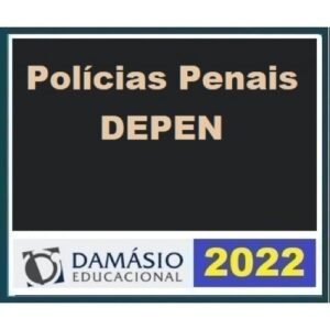 Policias Penais - DEPEN - Agente Federal de Execução Penal (DAMÁSIO 2022) - Polícia Penal