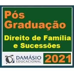 PÓS GRADUAÇÃO (DAMÁSIO 2021) - Direito de Família e Sucessões