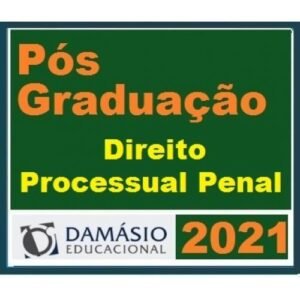 PÓS GRADUAÇÃO (DAMÁSIO 2021) - Direito Processual Penal - Processo Penal