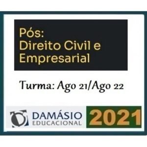 PÓS GRADUAÇÃO - Direito Civil e Empresarial - Turma Agosto 2021/2022 (DAMÁSIO 2021.2)