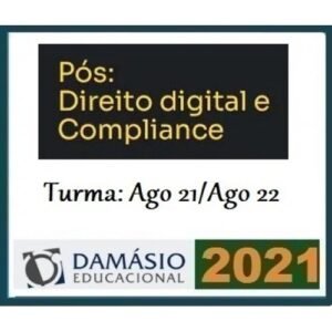 PÓS GRADUAÇÃO - Direito Digital e Compliance - Turma Agosto 2021/2022 (DAMÁSIO 2021.2)