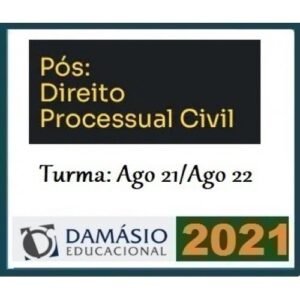 PÓS GRADUAÇÃO - Direito Processual Civil - Turma Agosto 2021/2022 (DAMÁSIO 2021.2)