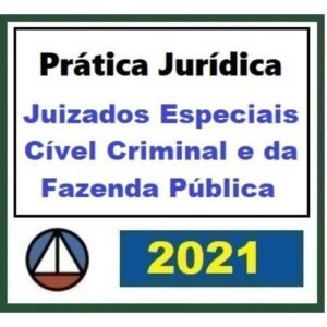 Prática Jurídica Forense: Juizados Especiais Cível Criminal e da Fazenda Pública (CERS 2021)