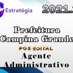 Prefeitura de Campina Grande (Agente Administrativo) – Pos Edital – Estrategia 2021
