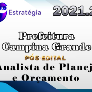 Prefeitura de Campina Grande (Analista de Planejamento e Orçamento) – Pos Edital – Estrategia 2021
