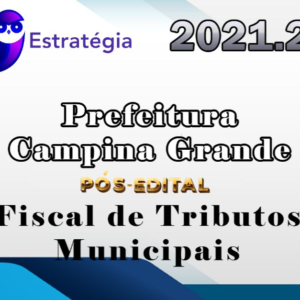 Prefeitura de Campina Grande (Fiscal de Tributos Municipais) – Pos Edital – Estrategia 2021