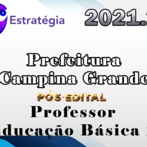 Prefeitura de Campina Grande (Professor Educação Básica 2) – Pos Edital – Estrategia 2021.