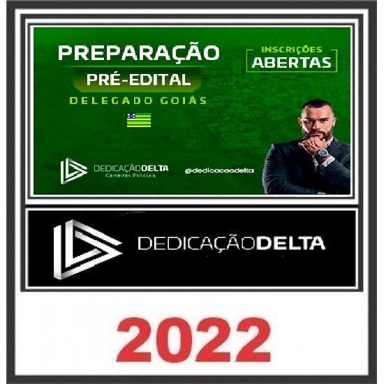 PREPARAÇÃO PRÉ-EDITAL DELEGADO GOIÁS - PC-GO - DEDICAÇÃO DELTA - 2022 - Rateio PCGO Delta Policia Civil Goias PC GO