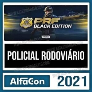 PRF 2021 – Policial Rodoviário Federal - ALFACON - POS EDITAL -  Rateio Policia Rodoviaria Federal - Alfa