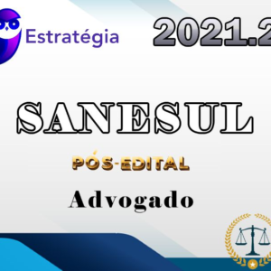 SANESUL (Advogado) (Pós-Edital) Estrategia 2021.2