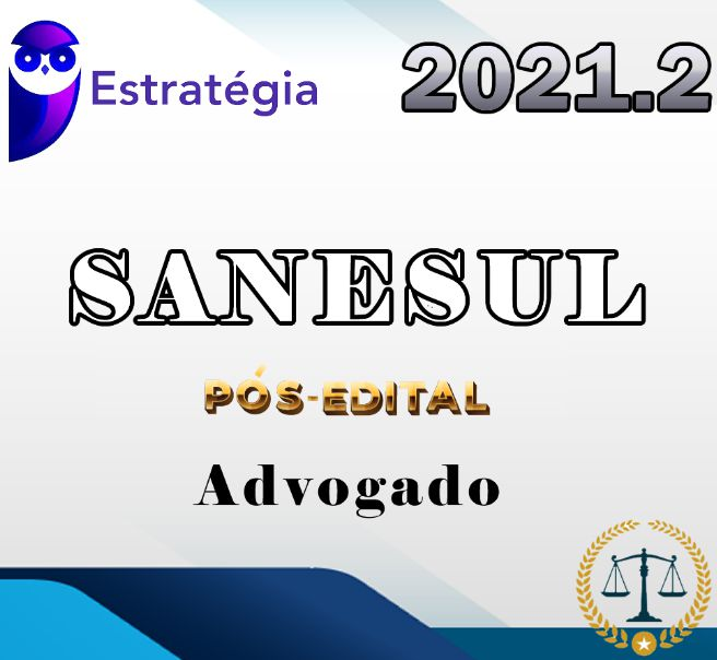 SANESUL (Advogado) (Pós-Edital) Estrategia 2021.2