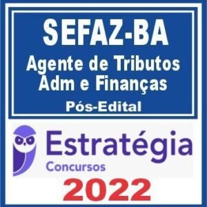 SEFAZ BA (Agente de Tributos – Administração e Finanças) Pós Edital – Estratégia 2022