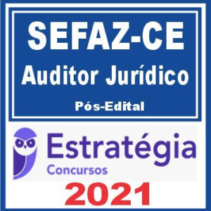 SEFAZ CE (Auditor Fiscal Jurídico) Pós Edital – Estratégia 2021 - SEFAZce CEARA