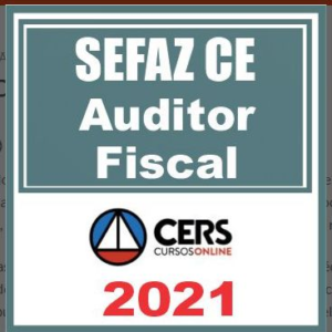 SEFAZ CE (Auditor Fiscal) Pós Edital – Cers 2021