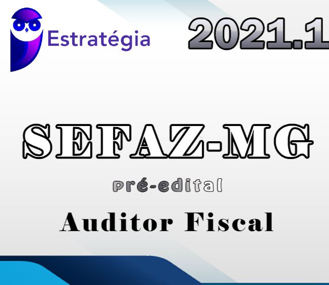 SEFAZ-MG (Auditor Fiscal) – Pre Edital – Estrategia 2021